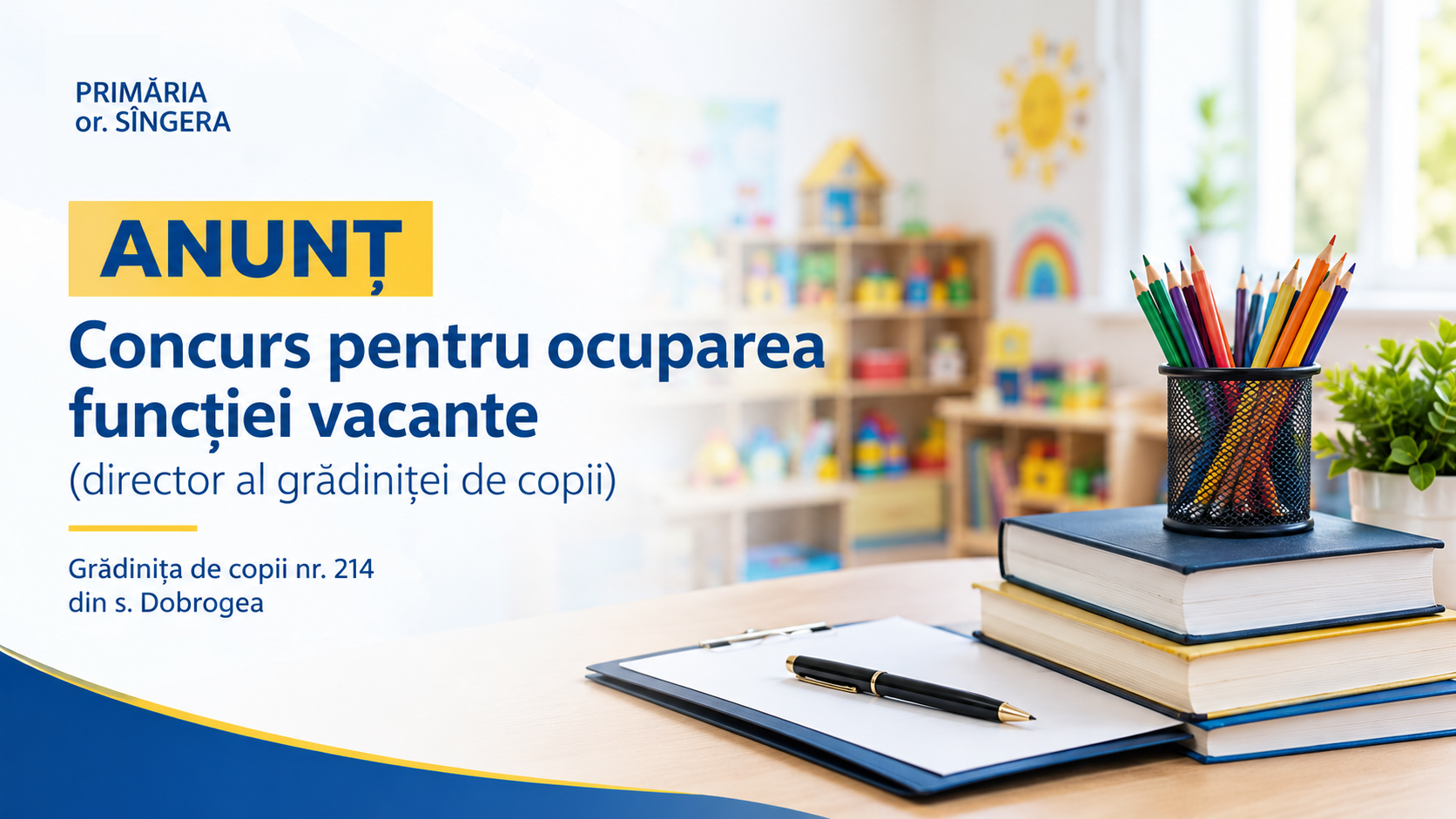 ANUNȚ! Concurs pentru ocuparea funcției vacante de director al grădiniței de copii